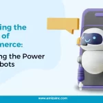 Exploring the Future of eCommerce: Unveiling the Power of Chatbots