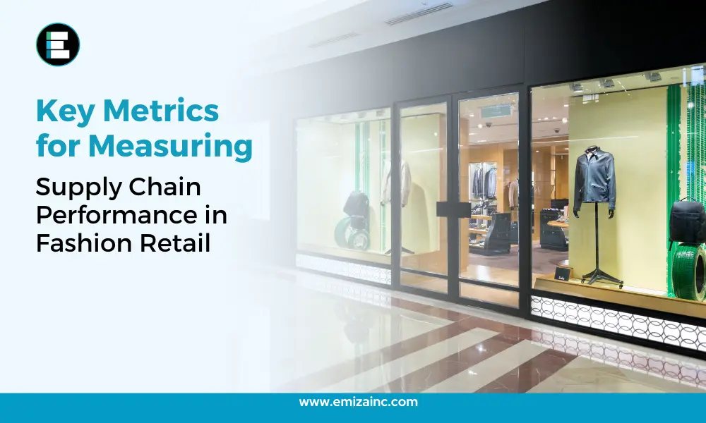 Key Metrics for Measuring Supply Chain Performance in Fashion Retail
