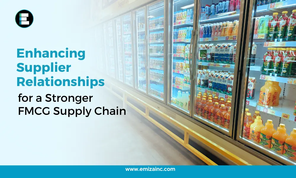 Enhancing Supplier Relationships for a Stronger FMCG Supply Chain