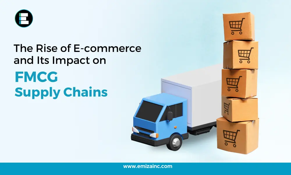 The Rise of E-commerce and Its Impact on FMCG Supply Chains