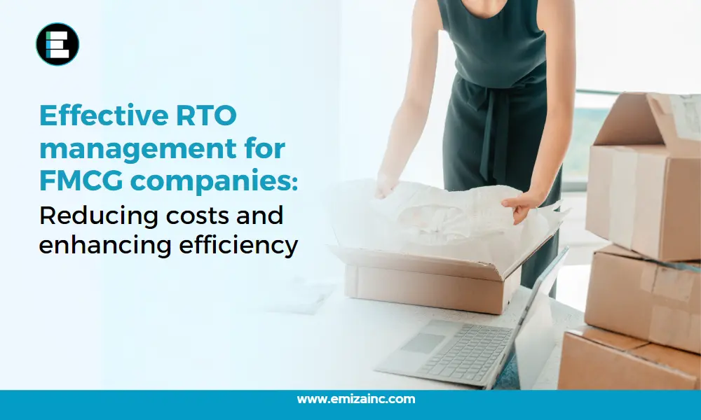 Effective RTO Management for FMCG Companies: Reducing Costs and Enhancing Efficiency