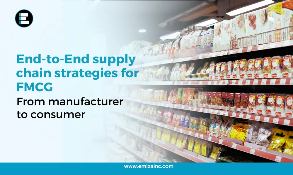 End-to-End Supply Chain Strategies for FMCG