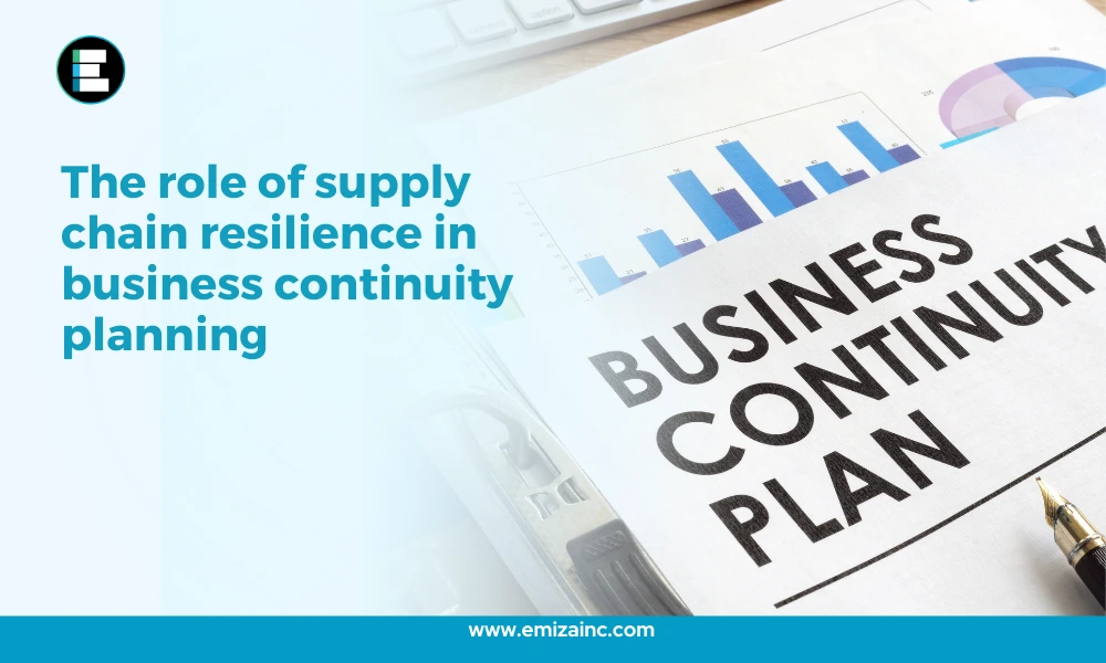 The Role of Supply Chain Resilience in Business Continuity Planning