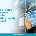 The Role of Video Management Systems in Automating Quality Inspections