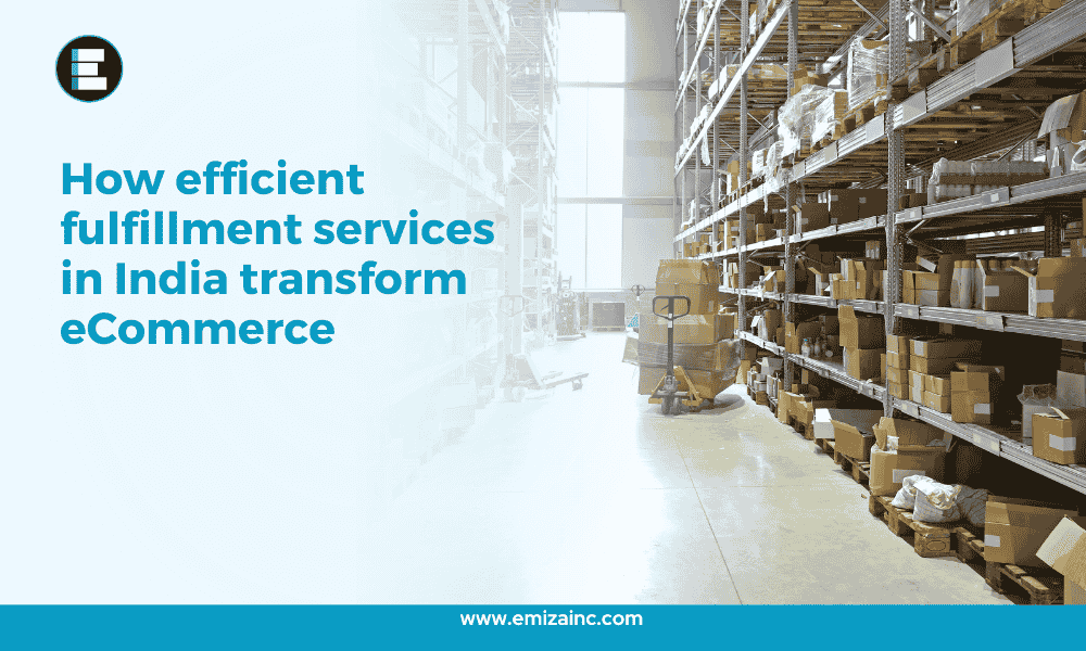 How Efficient Fulfilment Services in India Transform eCommerce