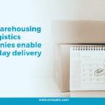 How Warehousing and Logistics Companies Enable Same-Day Delivery