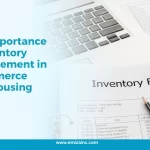 The Importance of Inventory Management in eCommerce Warehousing