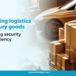 Managing Logistics for Luxury Goods: Balancing Security and Efficiency