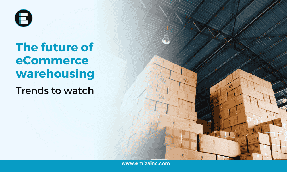 The Future of eCommerce Warehousing: Trends to Watch