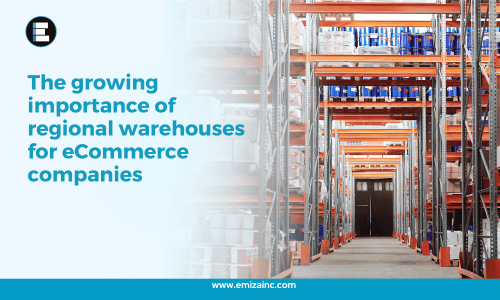 The Growing Importance of Regional Warehouses for eCommerce Companies