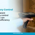 Inventory Control How Different Inventory Control Methods Can Improve Efficiency