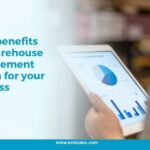 Top 8 Benefits of a Warehouse Management System for Your Business