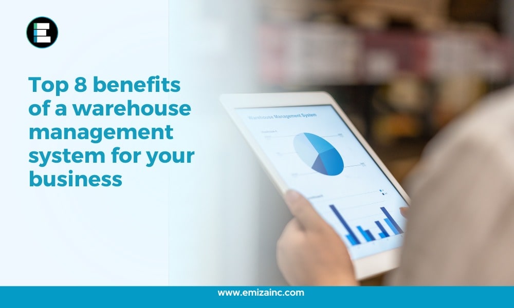 Top 8 Benefits of a Warehouse Management System for Your Business