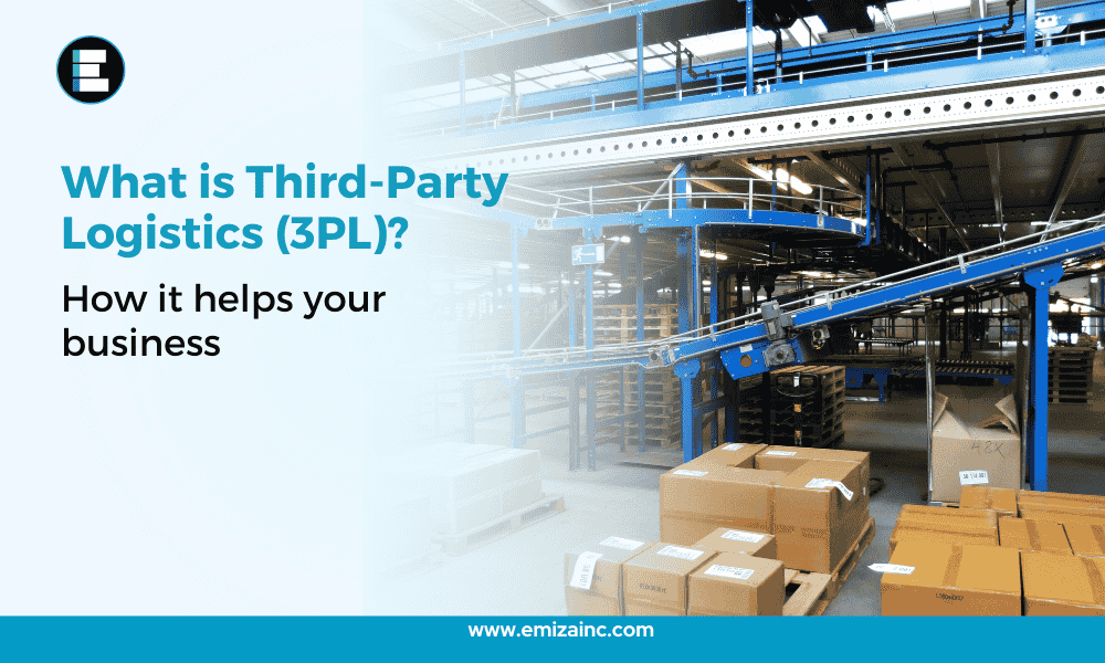 What is Third-Party Logistics (3PL)? How It Helps Your Business